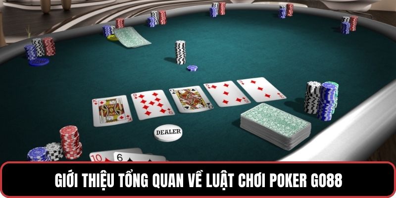Giới thiệu tổng quan về luật chơi Poker Go88