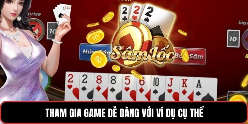 Tham gia game dễ dàng với ví dụ cụ thể